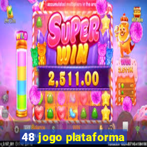 48 jogo plataforma